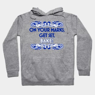 On Your Marks, Get Set, Bake! Hoodie